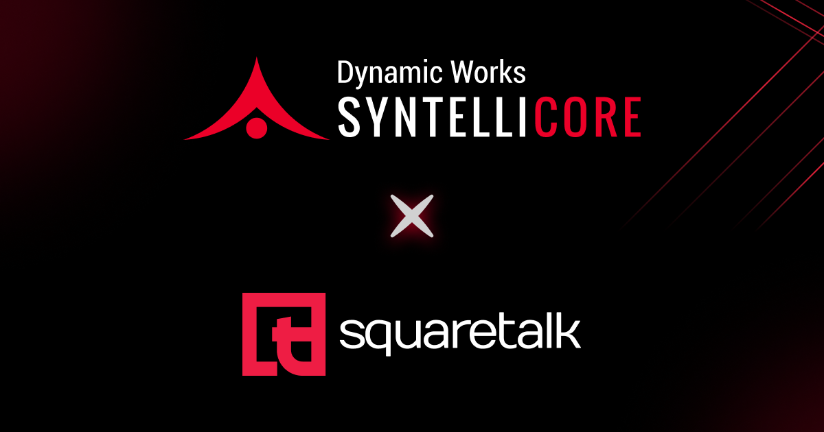 Dynamic Works and Squaretalk Strengthen Partnership with Deeper Syntellicore Integration